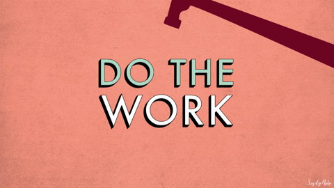 Do the Work GIF