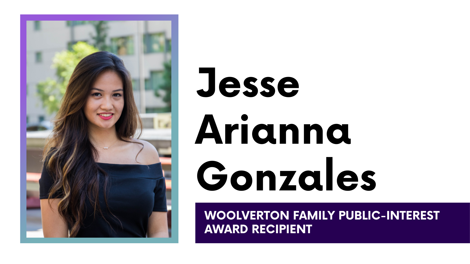 Jesse Arianna Gonzales Woolverton Family Public-Interest Award Recipient
