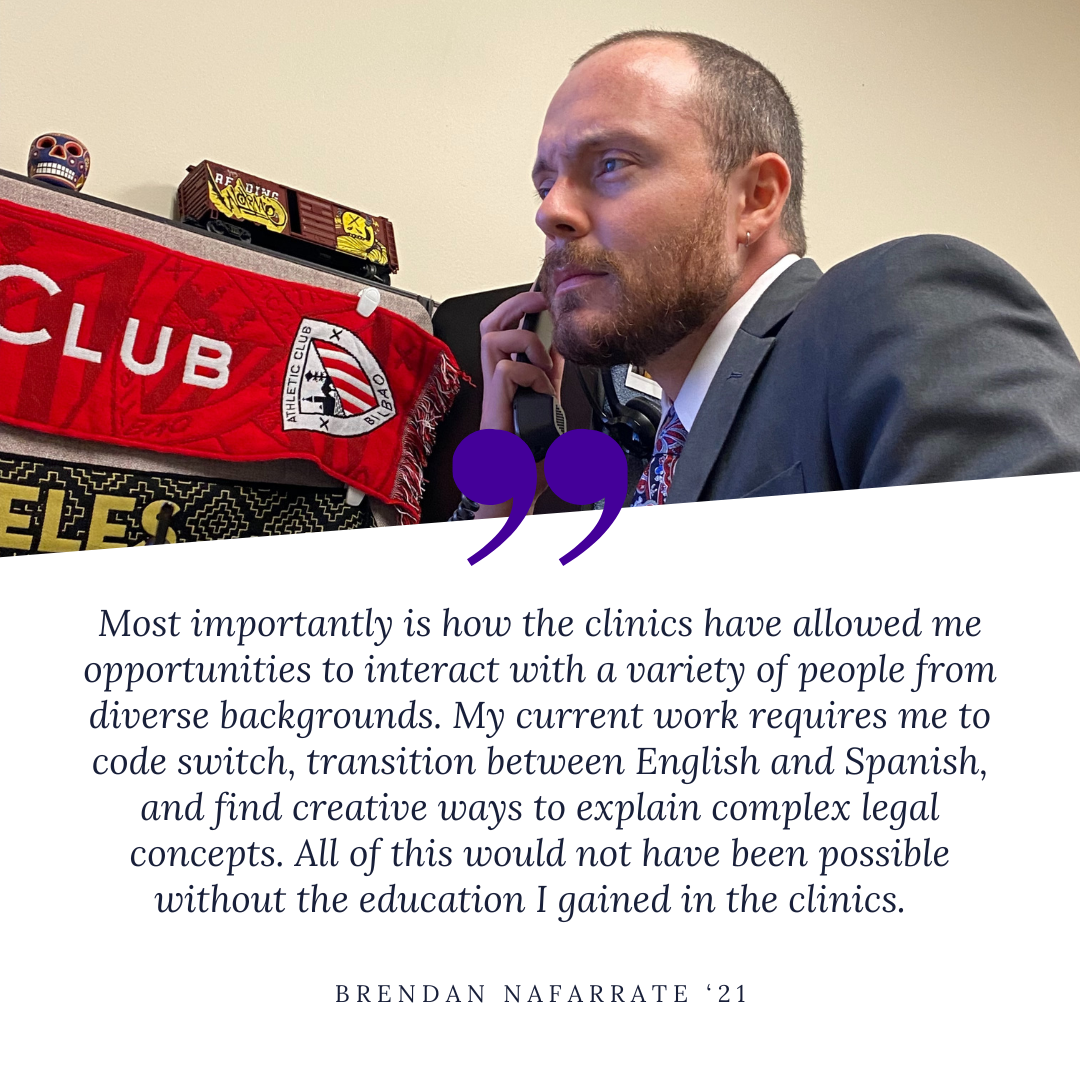 Brendan Nafarrate quote Most importantly is how the clinics have allowed me opportunities to interact with a variety of people from diverse backgrounds. My current work requires me to code switch, transition between English and Spanish, and find creative