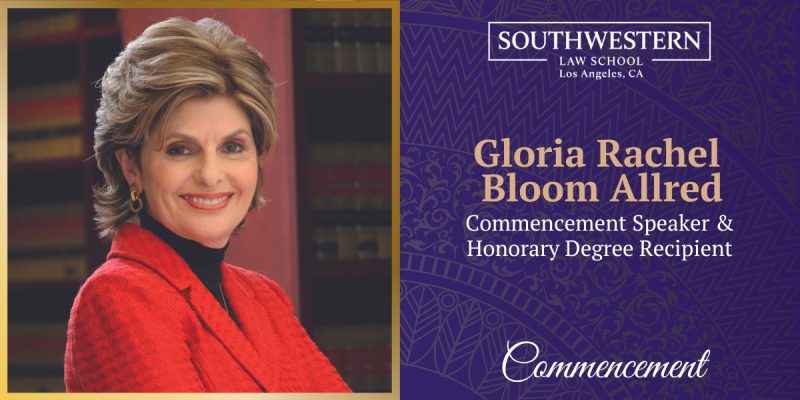 Gloria Allred headshot with text "Gloria Rachel Bloom Allred Commencement Speaker & Honorary Degree Recipient" to the right