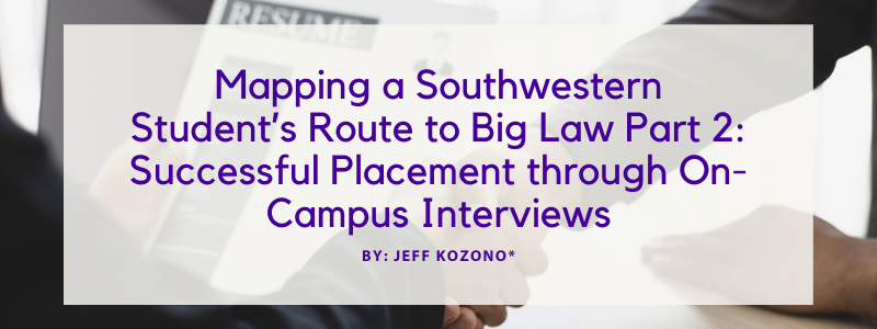 Image - Mapping a Southwestern Student’s Route to Big Law Part 2 - Successful Placement through On-Campus Interviews by Jeff Kozono