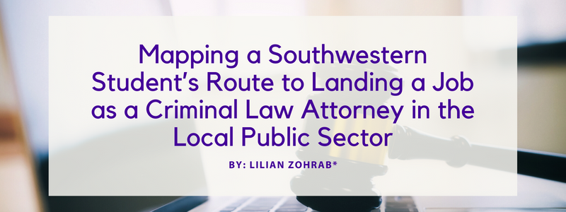 Dean's Fellow Digest Issue #46: Mapping a Southwestern Student’s Route to Landing a Job as a Criminal Law Attorney in the Local Public Sector 