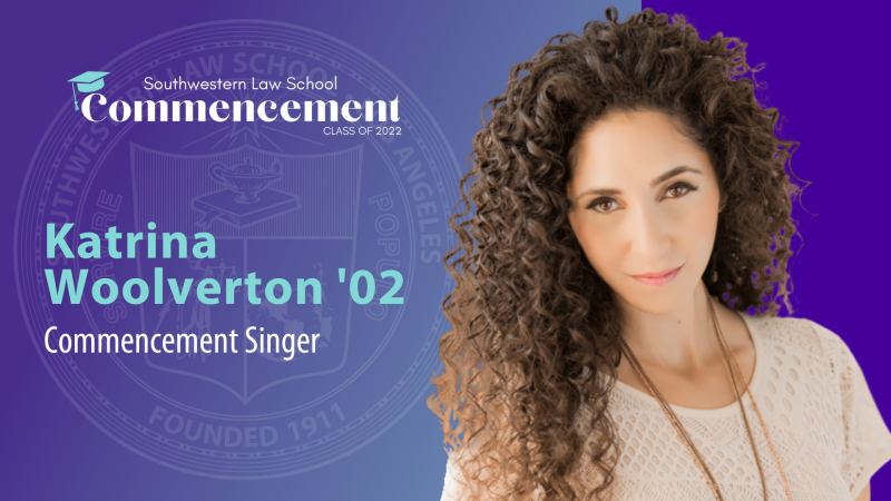 Commencement Singer Slide depicting Katrina Woolverton’s headshot with the SWLAW Commencement Class of 2022 Logo at the top and text "Katrina Woolverton ’02 Commencement Singer" to the left of picture and SWLAW seal in the background
