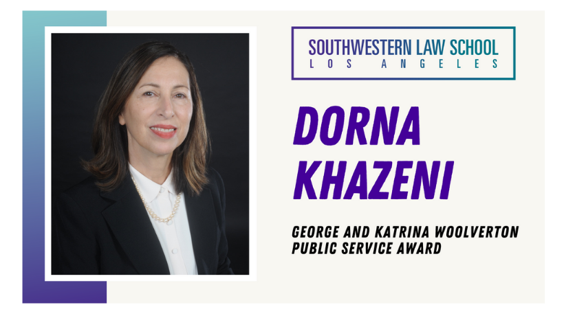 Headshot of Dorna Khazeni with Southwestern Law School Los Angeles brand ID logo and text "Dorna Khazeni George and Katrina Woolverton Public Service Award" 