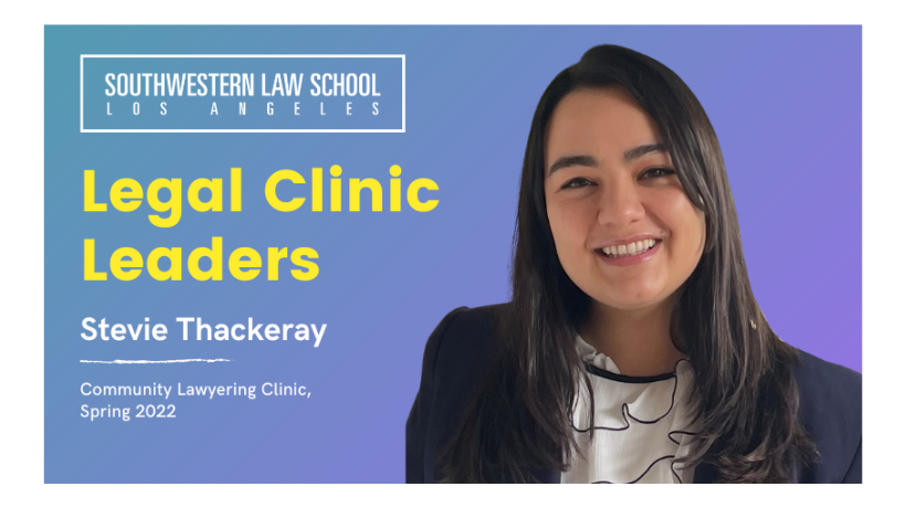 Legal Clinic Leaders Stevie Thackeray – Community Lawyering Clinic, Spring 2022