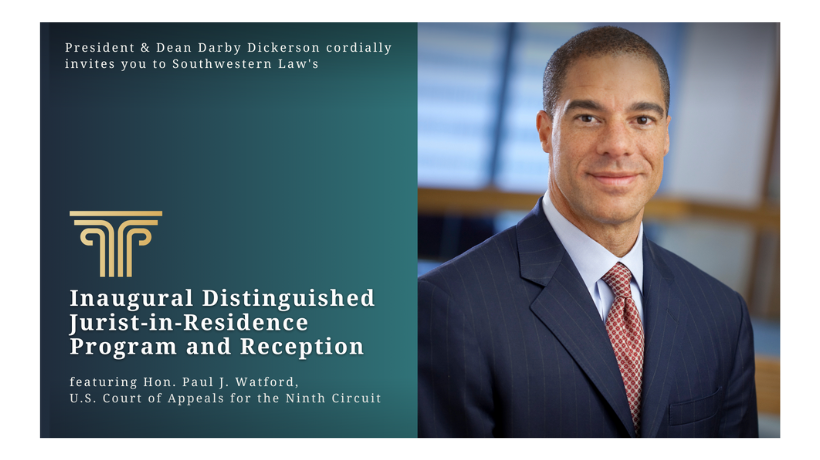 Hon. Paul J. Watford Inaugural Distinguished Jurist-in-Residence Program and Reception