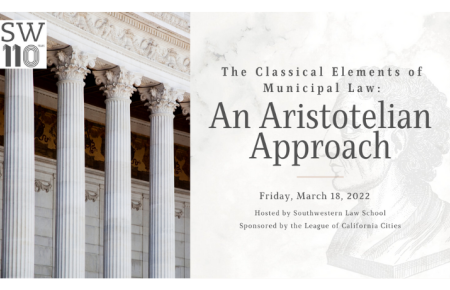 Image -  Text "The Classical Elements of Municipal Law: An Aristotelian Approach, Friday, March 18, 2022, Hosted by Southwestern Law School Sponsored by the League of California Cities," laid over light beige tone image of Roman columns and drawing of Aristotle