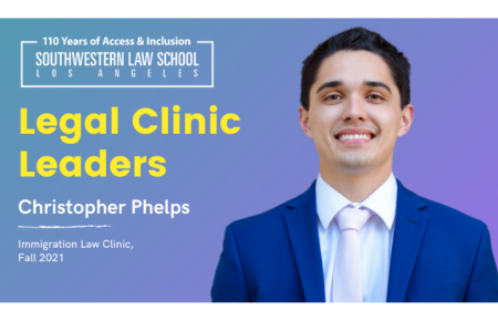 Christopher Phelps headshot on blue to purple ombre background with text, "Legal Clinic Leaders Christopher Phelps, Immigration Law Clinic,  Fall 2021" on the left hand side with Southwestern Law School 110 Year logo