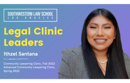 Legal Clinic Leaders Series — Ithzel Santana, Community Lawyering Clinic, Fall 2022, and Advanced Community Lawyering Clinic, Spring 2023