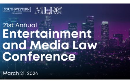 2024 Entertainment and Media Law Conference   March 21, 2024