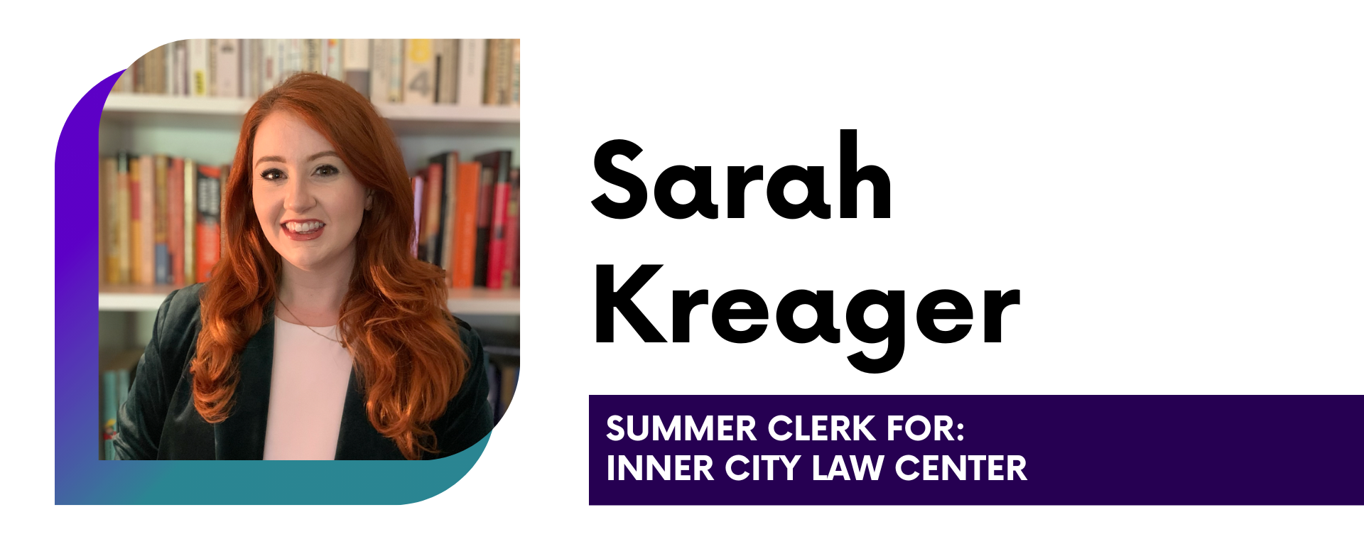 Sarah Kreager Summer Clerk for: Inner City Law Center