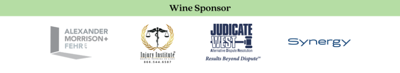 Wine Sponsor: Alexander Morrison + Fehr, Injury Institute, Judicate West, and Synergy