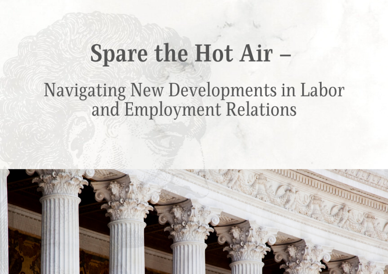 Spare the Hot Air – Navigating New Developments in Labor and Employment Relations