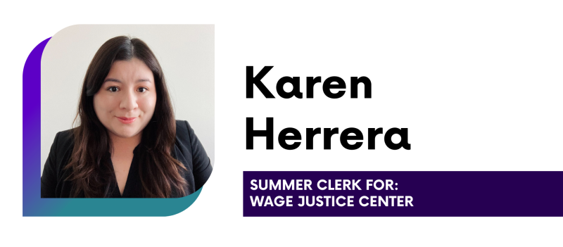 Karen Herrera Summer Clerk for: Wage Justice Center