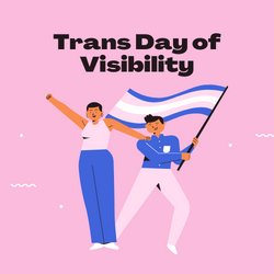 Image - Text "Trans Day of Visibility" over pink background with two cartoon figures holding trans flag