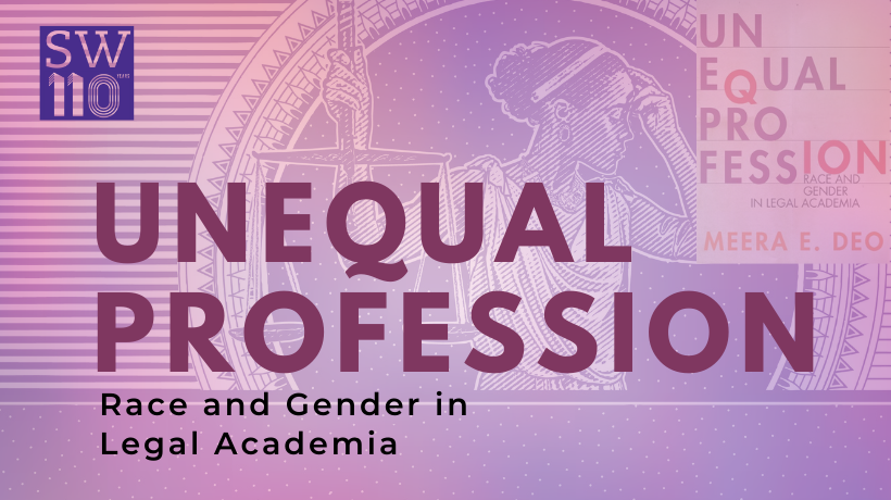 Unequal Profession: Race and Gender in Legal Academia_Image of book cover; 110 Years of Southwestern Law