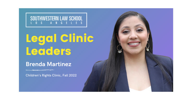 Legal Clinic Leaders Brenda Martinez, Children's Rights Clinic Fall 2022