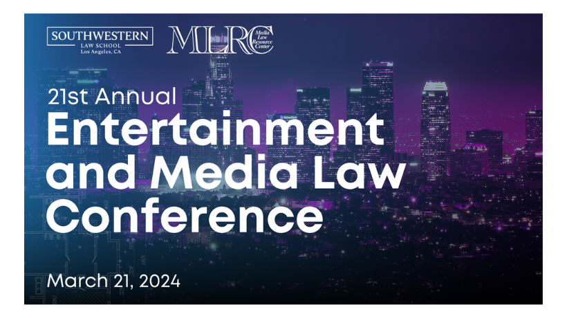 2024 Entertainment and Media Law Conference March 21, 2024