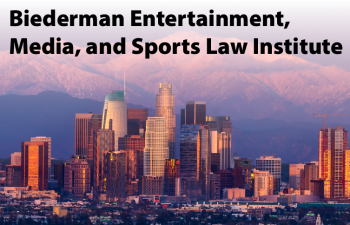 Biederman Entertainment, Media, and Sports Law Institute