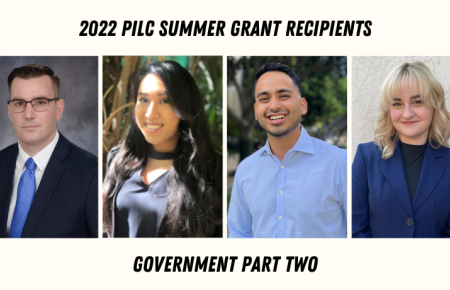 2022 PILC Summer Grant Recipients - Government Part Two: Aaron Bowers, Maryam Eapen, Armando Sanchez, and Kalin Woodward